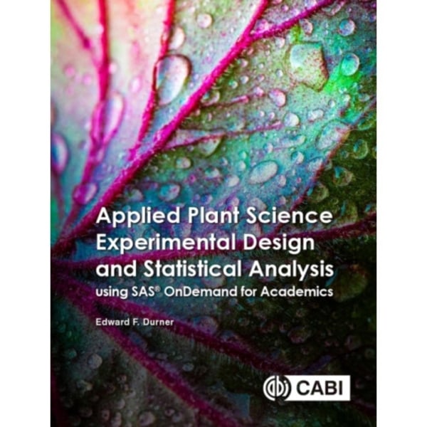 Applied Plant Science Experimental Design and Statistical Analysis Using SAS® OnDemand for Academics (häftad, eng)