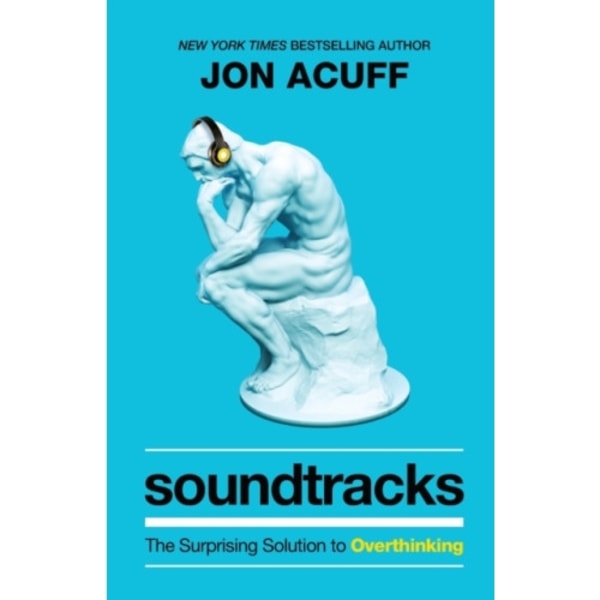 Soundtracks – The Surprising Solution to Overthinking (häftad, eng)