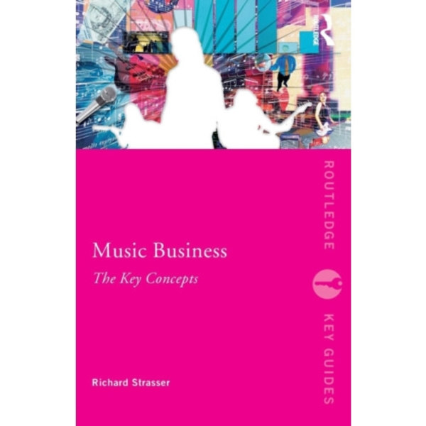 Music Business: The Key Concepts (häftad, eng)