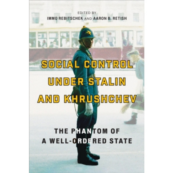 Social Control under Stalin and Khrushchev (inbunden, eng)