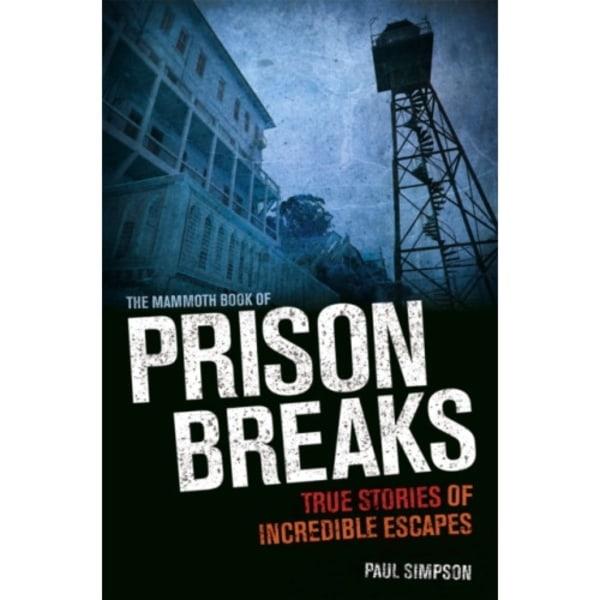 The Mammoth Book of Prison Breaks (häftad, eng)