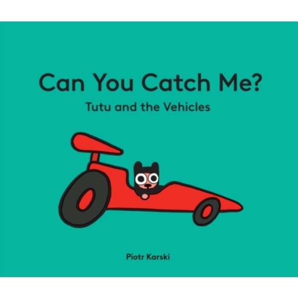 Can You Catch Me? Tutu and the Vehicles (inbunden, eng)