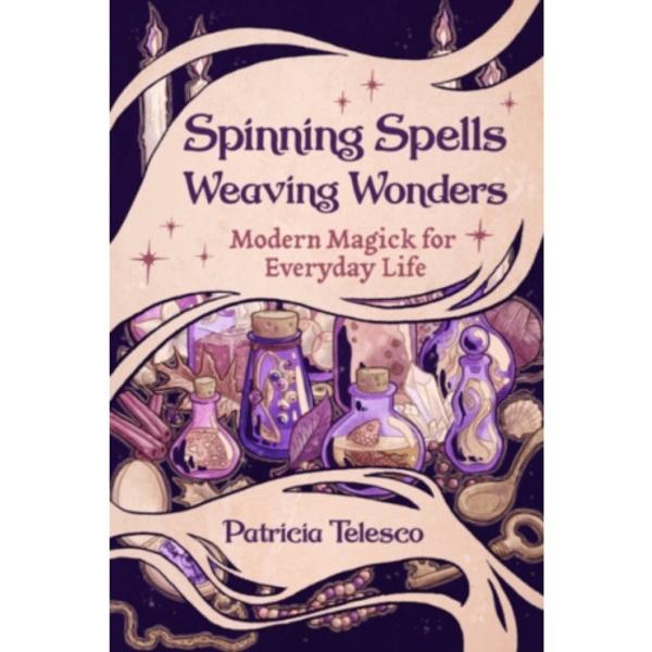 Spinning Spells, Weaving Wonders (häftad, eng)