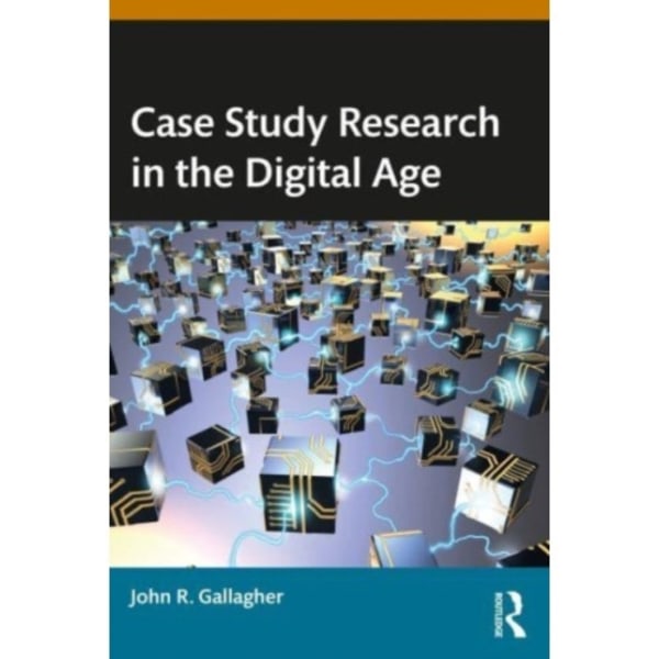 Case Study Research in the Digital Age (häftad, eng)