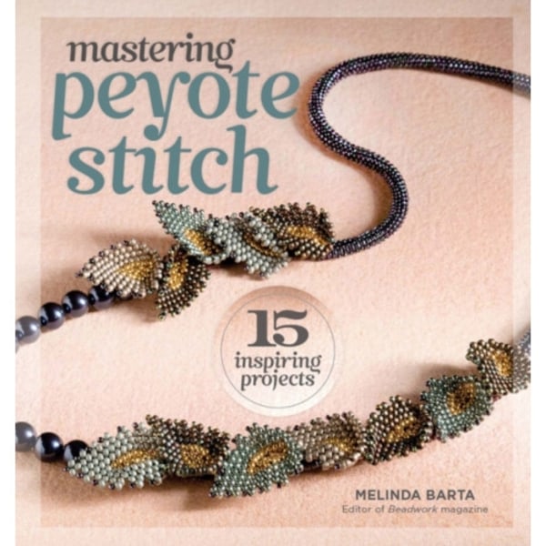 Mastering Peyote Stitch (häftad, eng)