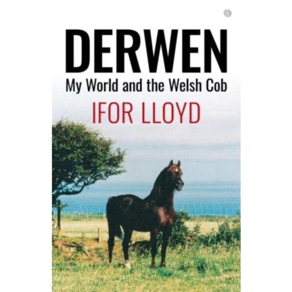 Derwen - My World and the Welsh Cob (häftad, eng)