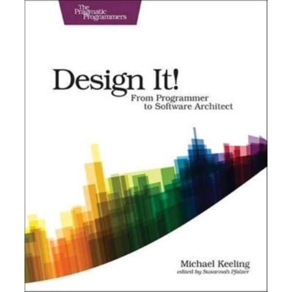 Design It! : Pragmatic Programmers (häftad, eng)
