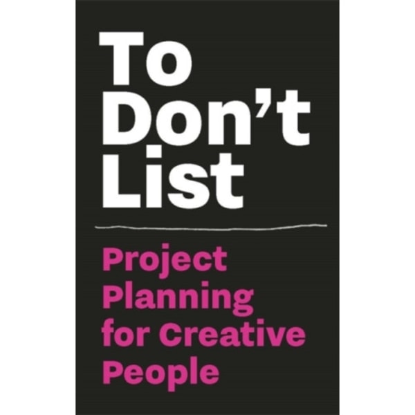 To Don't List: Project Planning for Creative People (häftad, eng)