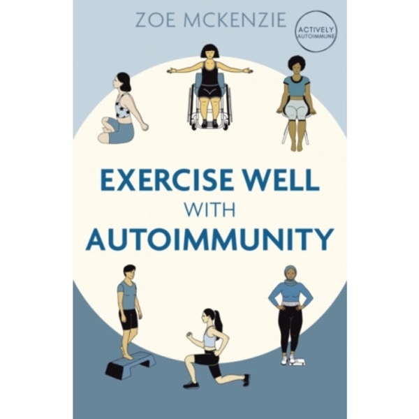 Exercise Well With Autoimmunity (häftad, eng)