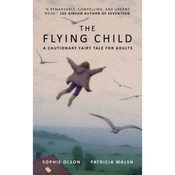 The Flying Child - A Cautionary Fairytale for Adults (häftad, eng)