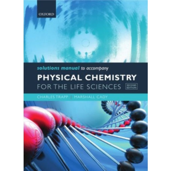 Solutions Manual to accompany Physical Chemistry for the Life Sciences (häftad, eng)