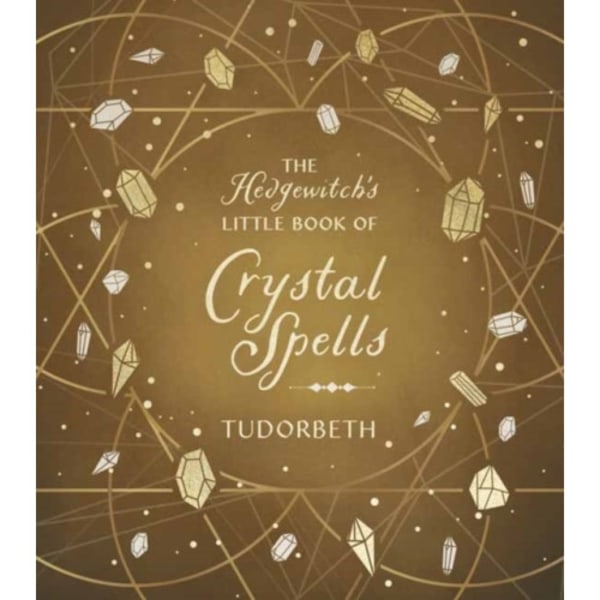 The Hedgewitch's Little Book of Crystal Spells (inbunden, eng)