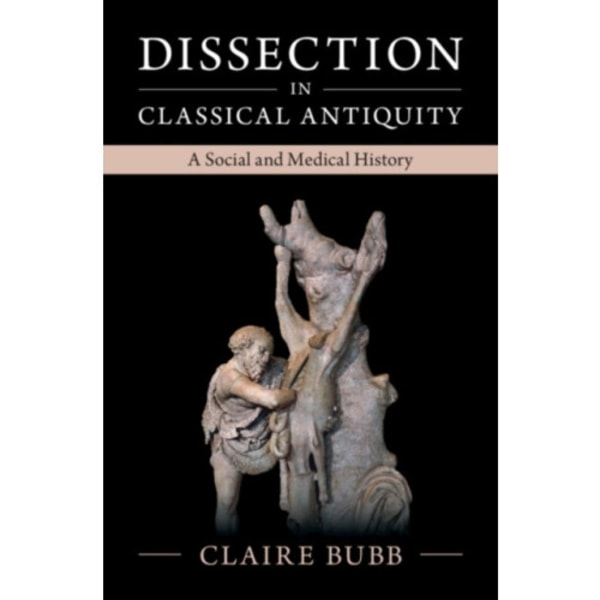 Dissection in Classical Antiquity (inbunden, eng)