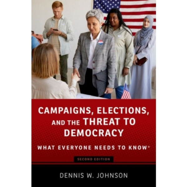Campaigns, Elections, and the Threat to Democracy (häftad, eng)