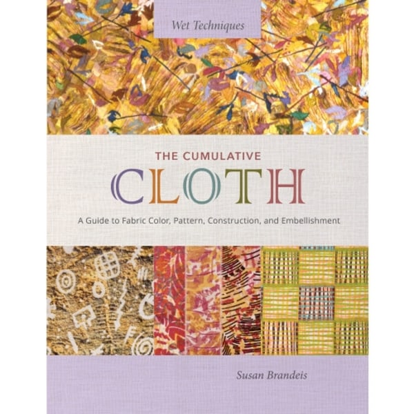 The Cumulative Cloth, Wet Techniques (inbunden, eng)