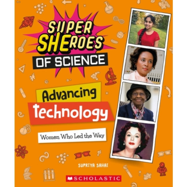 Advancing Technology: Women Who Led the Way  (Super SHEroes of Science) (inbunden, eng)
