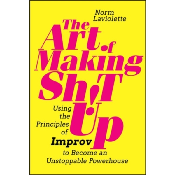 The Art of Making Sh!t Up (häftad, eng)