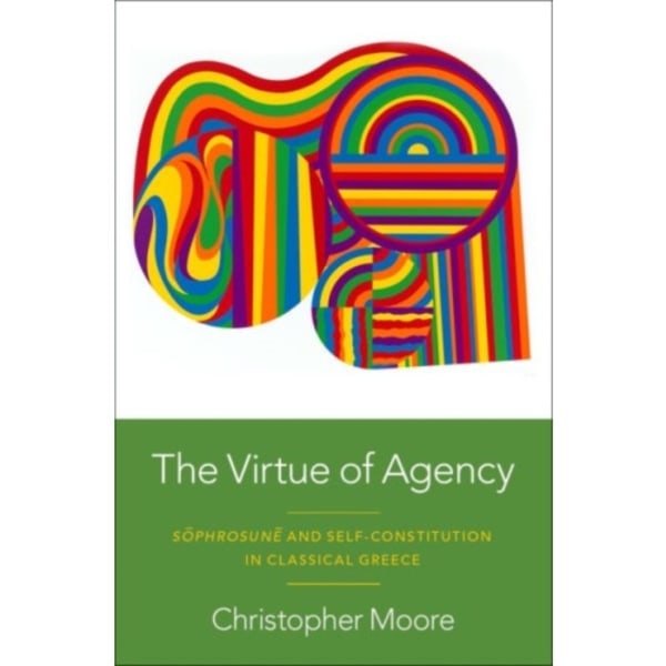 The Virtue of Agency (inbunden, eng)