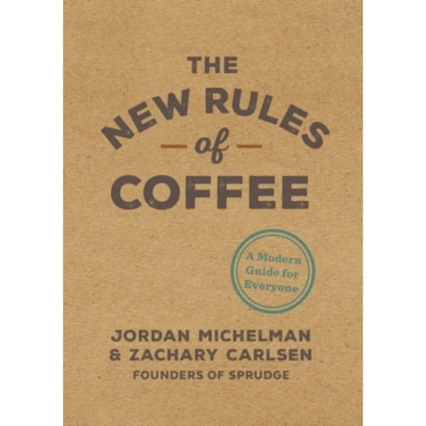 The New Rules of Coffee (inbunden, eng)