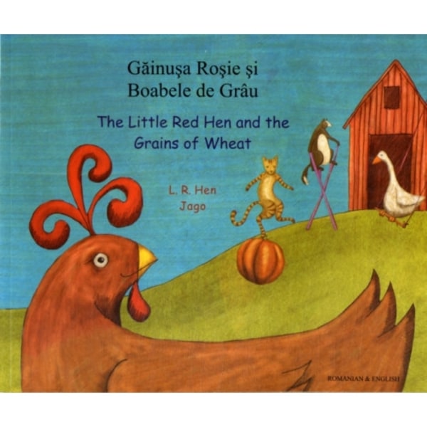 The Little Red Hen and the Grains of Wheat in Romanian and English (häftad, eng)