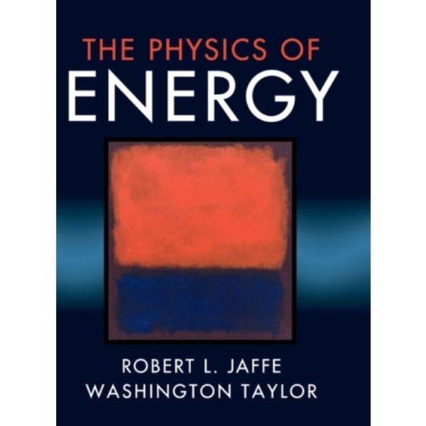 The Physics of Energy (inbunden, eng)