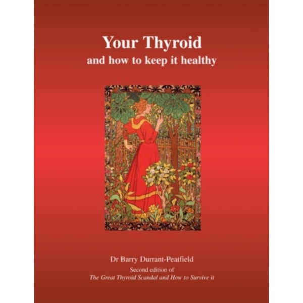 Your Thyroid and How to Keep it Healthy (häftad, eng)