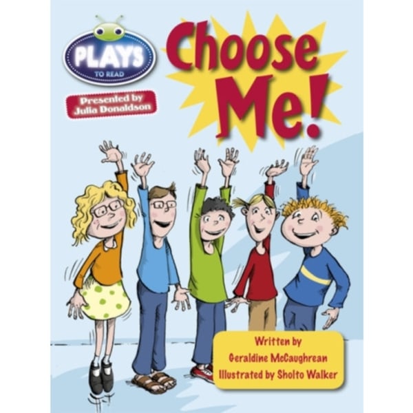 Bug Club Guided Plays by Julia Donaldson Year Two Lime Lime Choose Me (häftad, eng)