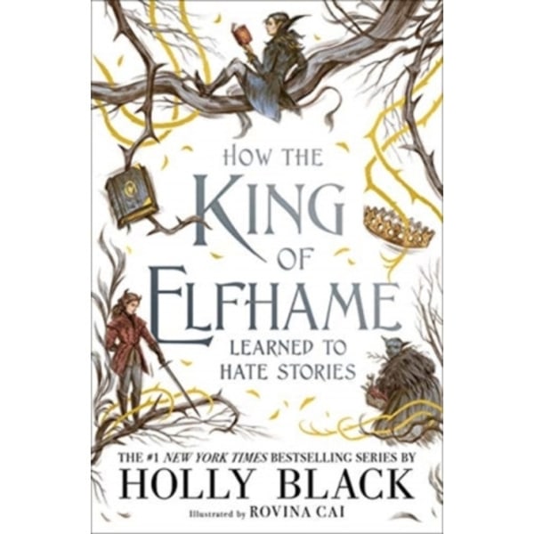 How the King of Elfhame Learned to Hate (häftad, eng)