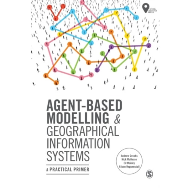 Agent-Based Modelling and Geographical Information Systems (häftad, eng)