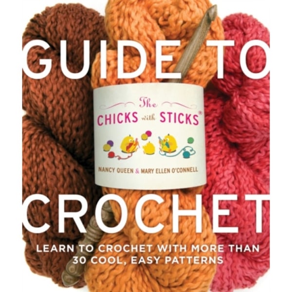 Chicks with Sticks Guide to Crochet, The (häftad, eng)