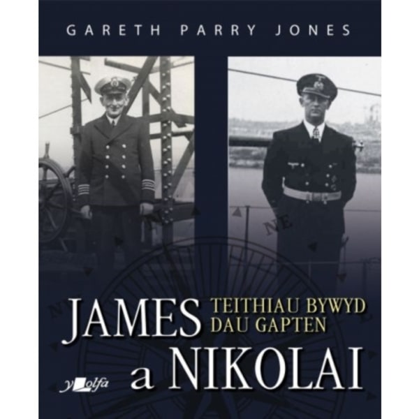James a Nikolai - Teithiau Bywyd Dau Gapten (häftad, wel)