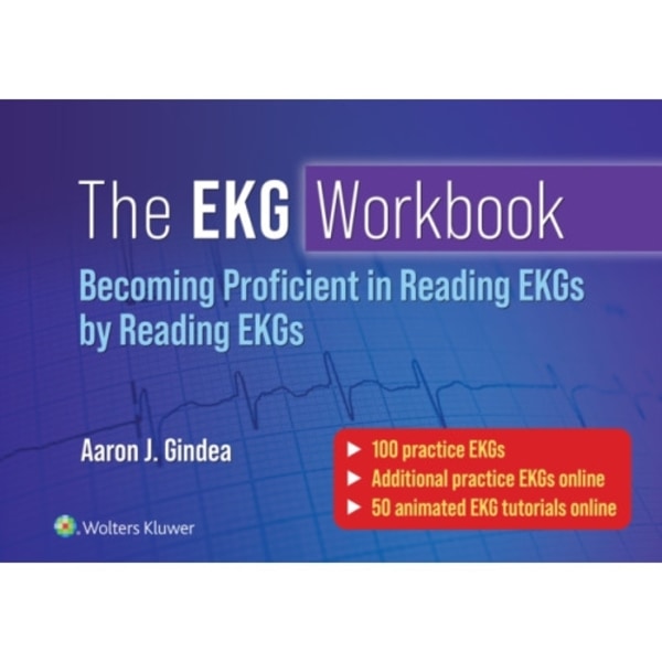 The EKG Workbook: Becoming Proficient in Reading EKGs by Reading EKGs (häftad, eng)