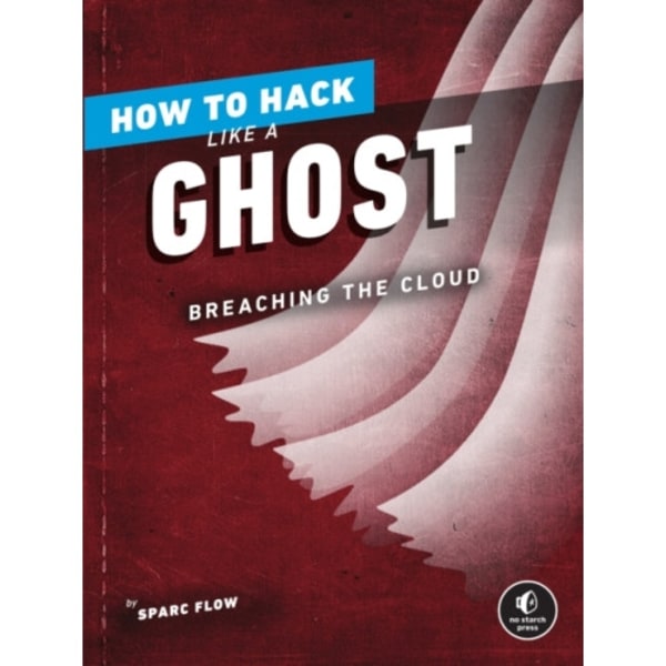How to Hack Like a Ghost (häftad, eng)