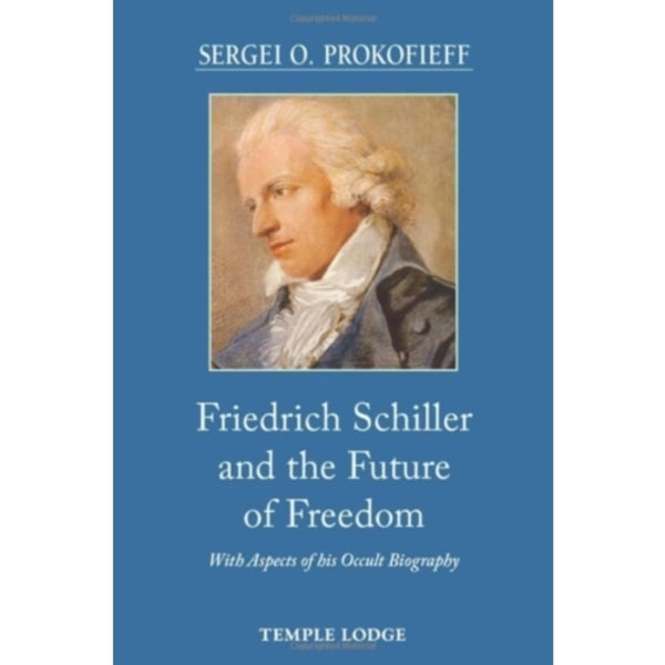 Friedrich Schiller and the Future of Freedom (häftad, eng)