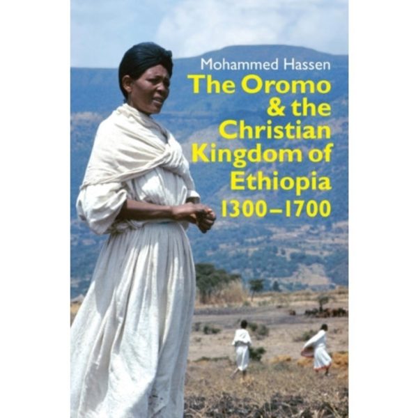 The Oromo and the Christian Kingdom of Ethiopia (häftad, eng)