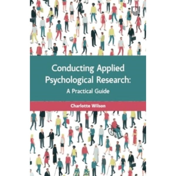 Conducting Applied Psychological Research: A Guide for Students and Practitioners (häftad, eng)