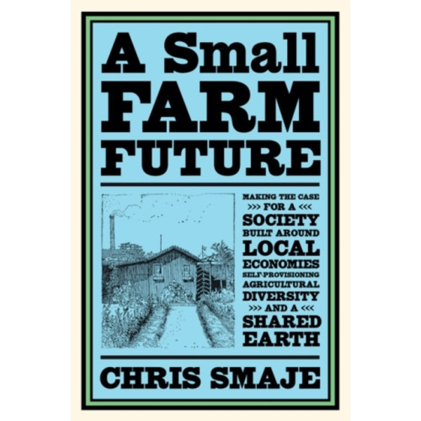 A Small Farm Future (häftad, eng)