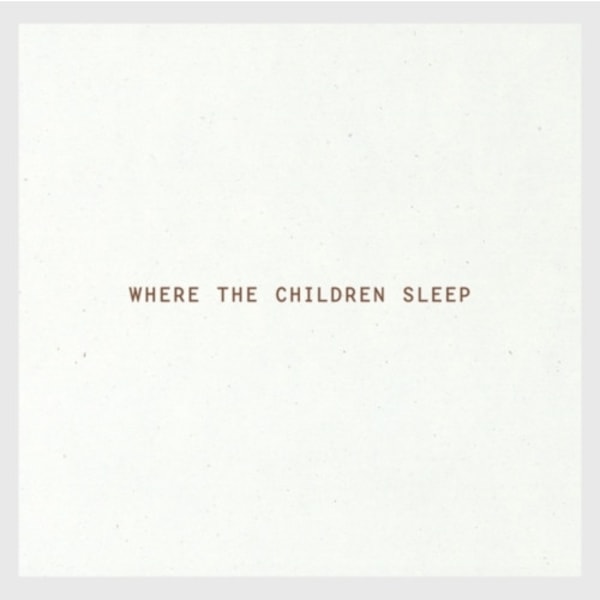 Where the Children Sleep (inbunden, eng)