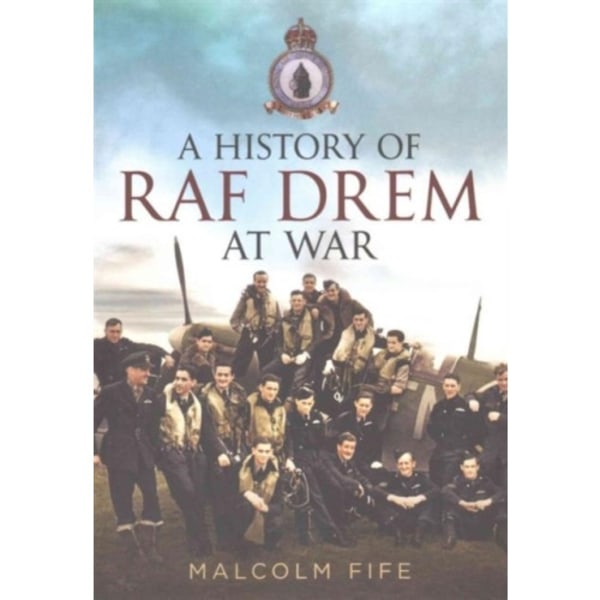 A History of RAF Drem at War (häftad, eng)