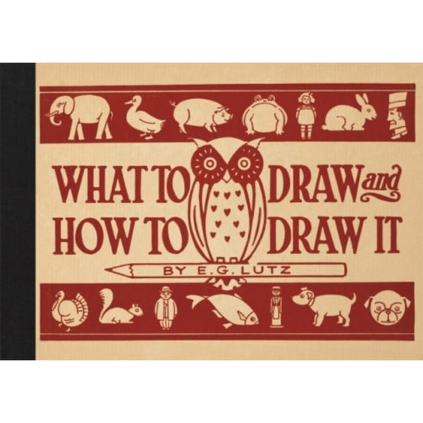 What to Draw and How to Draw It (inbunden, eng)