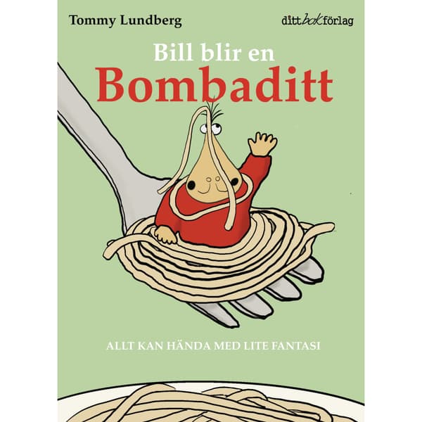 Bill blir en Bombaditt (inbunden)