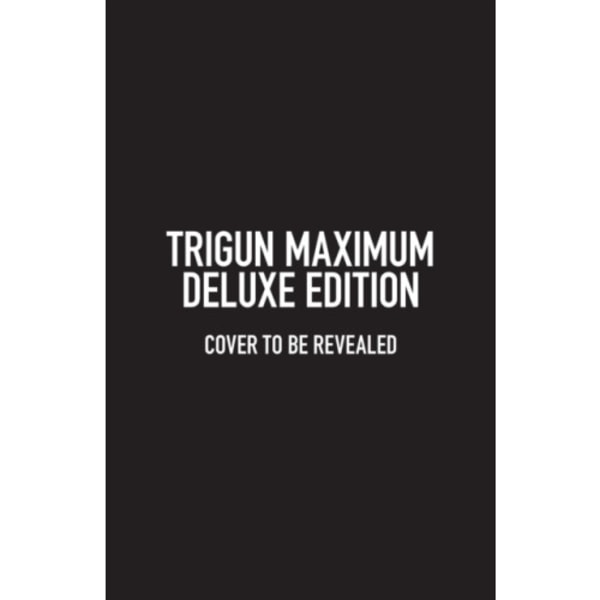 Trigun Maximum Deluxe Edition Volume 1 (inbunden, eng)