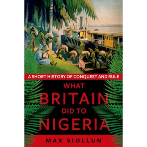 What Britain Did to Nigeria (häftad, eng)