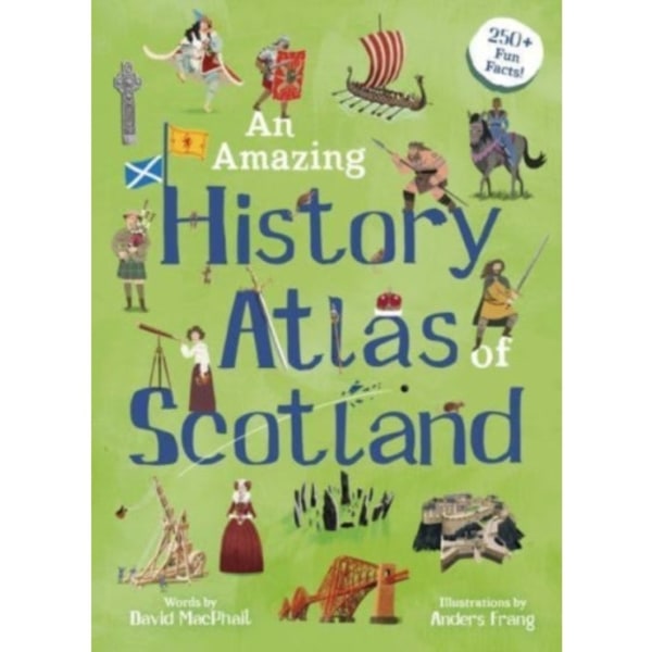 An Amazing History Atlas of Scotland (inbunden, eng)