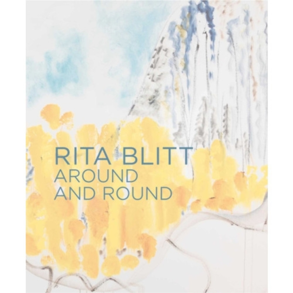 Rita Blitt: Around and Round (inbunden, eng)