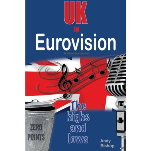 UK in Eurovision: The Highs and Lows (häftad, eng)