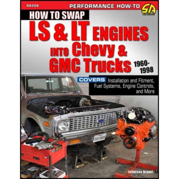 How to Swap LS & LT Engines into Chevy & GMC Trucks: 1960-1998 (häftad, eng)