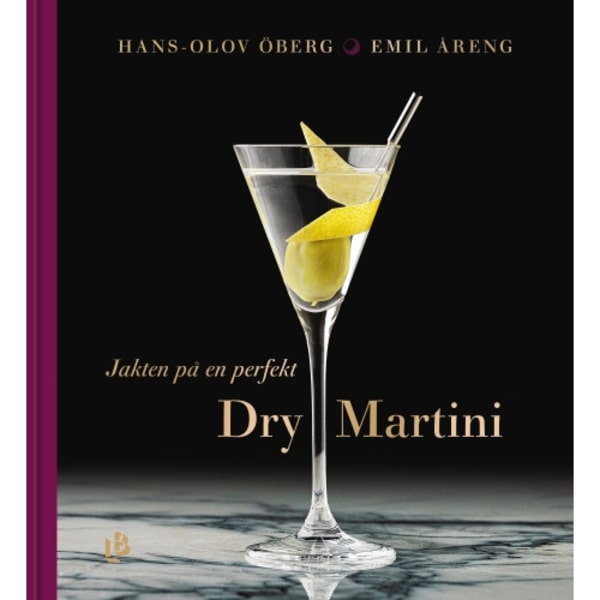Jakten på en perfekt Dry Martini (inbunden)