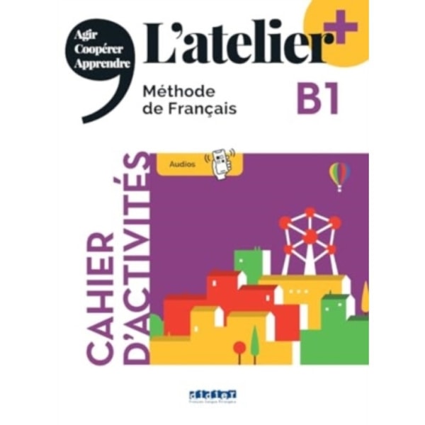 L'atelier + niv .B1 (edition 2022) - Cahier + online audio + didierfle.app (häftad, eng)