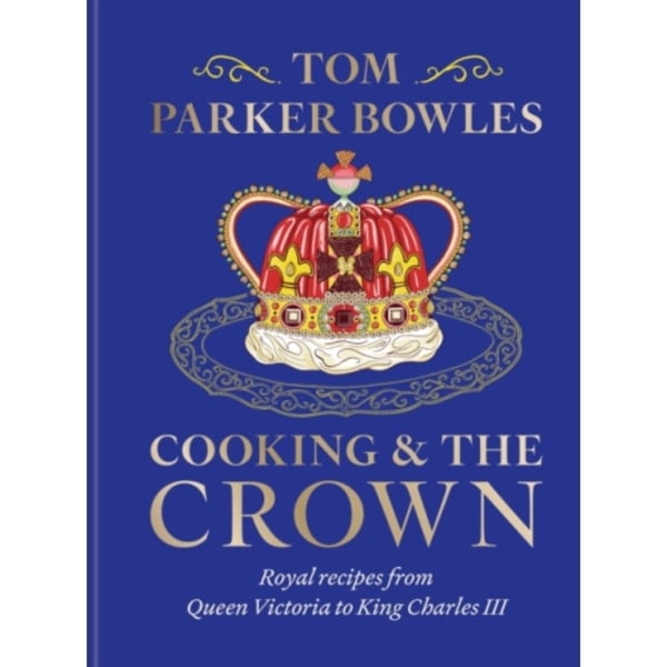 Cooking and the Crown (inbunden, eng)